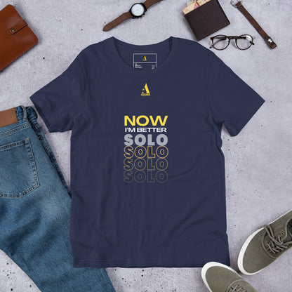 Now I'm Better Solo Unisex T-Shirt